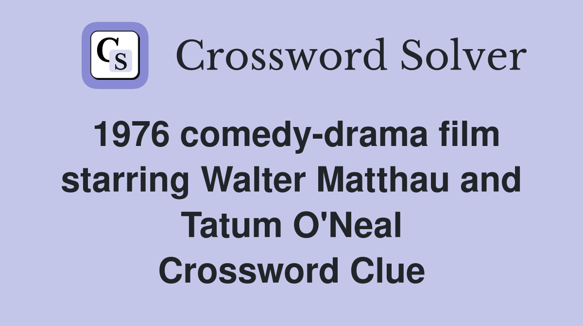 1976 comedydrama film starring Walter Matthau and Tatum O'Neal